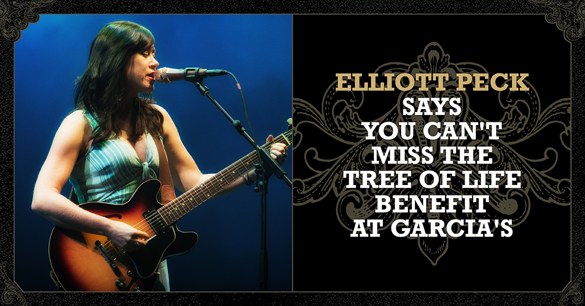 More Info for Elliott Peck Says You Can't Miss the Tree of Life Benefit at Garcia's